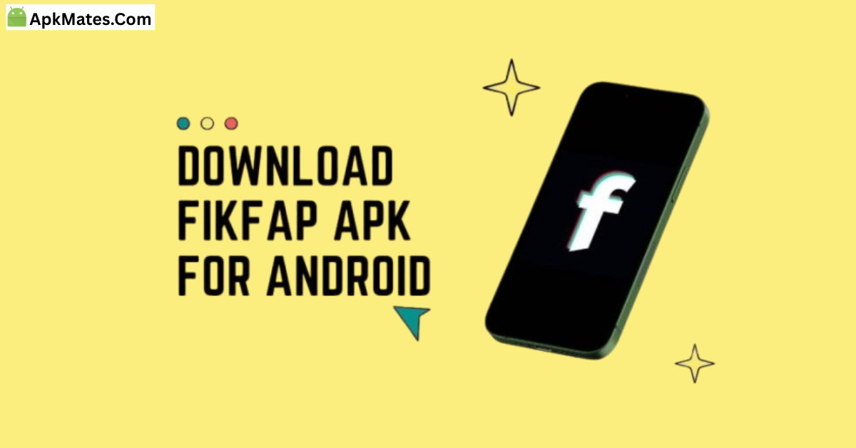 Start downloading FikFap APK 2025