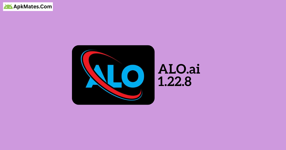 Download ALO.ai 1.22.8 APK – Free for Android/iOS 9 Download and enjoy premium features ALO.ai 1.22.8 APK