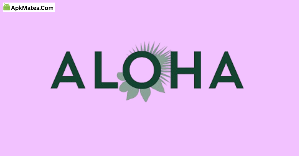 Download Aloha 1.97 APK Free For Android 9 Aloha 1.97 free