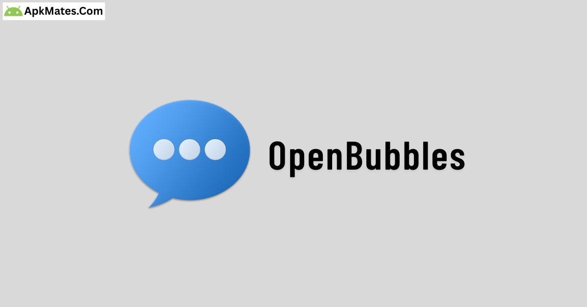 Download OpenBubbles 1.15.0 Free - APK File for Android 9 Free install for Android OpenBubbles 1.15.0