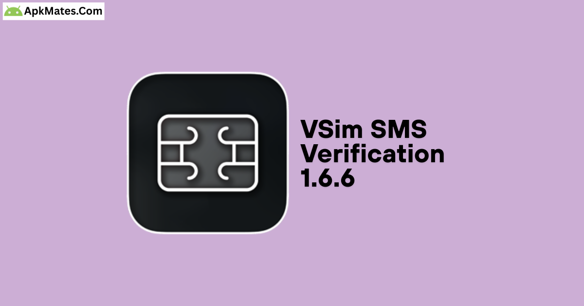Download VSim SMS Verification 1.6.6 APK for Android 9 Experience top features without spending money VSim SMS Verification 1.6.6